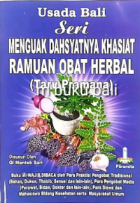 Usada Bali Seri Menguak Dahsyatnya Khasiat Ramuan Obat Herbal (Taru Pramana)
