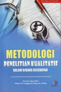 Image of Metodologi Penelitian Kualitatif dalam Bidang Kesehatan